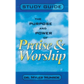 Purpose and Power of Praise and Worship (Study Guide)