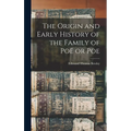 The Origin and Early History of the Family of Poë or Poe