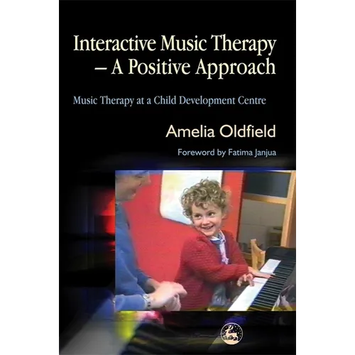 Interactive Music Therapy - A Positive Approach: Music Therapy at a Child Development Centre