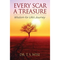Every Scar a Treasure: Wisdom for Life's Journey