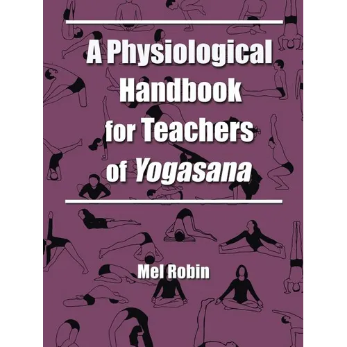 A Physiological Handbook for Teachers of Yogasana
