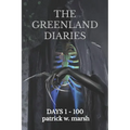 The Greenland Diaries: Days 1 - 100