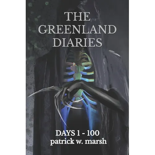 The Greenland Diaries: Days 1 - 100