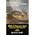 Hitler's Panzers East: World War II Reinterpreted