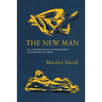 The New Man: An Interpretation of some Parables and Miracles of Christ - Paperback