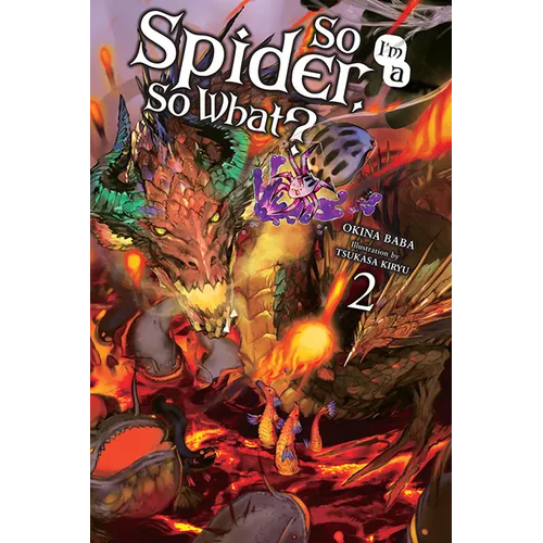 So I'm a Spider, So What?, Vol. 2 (Light Novel): Volume 2
