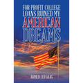 For-Profit College Loans Ruined My American Dreams