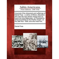 A Journal of the Shipwreck and Sufferings of Daniel Foss: A Native of Elkton, Maryland, Who Was the Only Person Saved from on Board the Brig Negociato