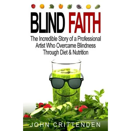 Blind Faith: Reverse Macular Degeneration Thru Diet & Nutrition