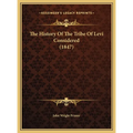 The History Of The Tribe Of Levi Considered (1847)