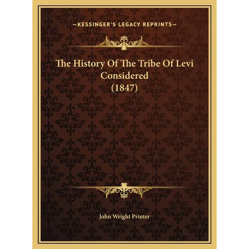 The History Of The Tribe Of Levi Considered (1847)