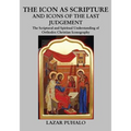 The Icon As Scripture: A scriptural and spiritual understanding of Orthodox Christian Iconography