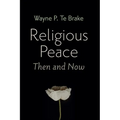 Religious Peace, Then and Now