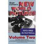 Roger Corman's New World Pictures, 1970-1983: An Oral History, Vol. 2 (hardback)