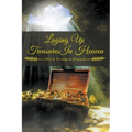 Laying Up Treasures in Heaven