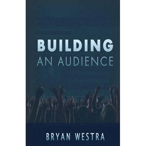 Building An Audience