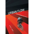 Urban Flow: Bike Messengers and the City