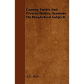 Coming Events And Present Duties, Sermons On Prophetical Subjects
