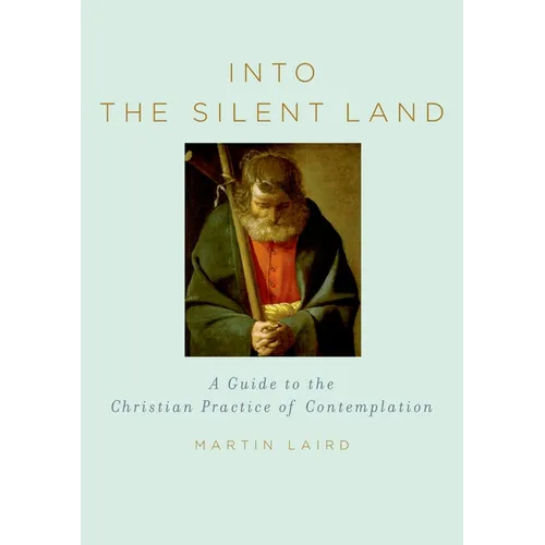 Into the Silent Land: A Guide to the Christian Practice of Contemplation