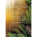 Don't Forget to Check the Pine Tree