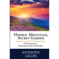 Hidden Mountain, Secret Garden: A Theological Contemplation on Prayer