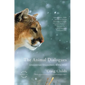 The Animal Dialogues: Uncommon Encounters in the Wild