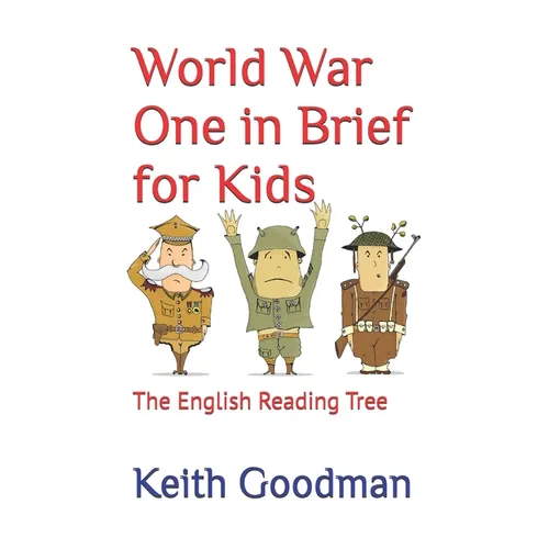 World War One in Brief for Kids: The English Reading Tree
