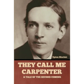They Call Me Carpenter: A Tale of the Second Coming
