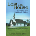 Lost in the House: Dressed, "But" Spiritually Naked