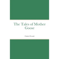 The Tales of Mother Goose
