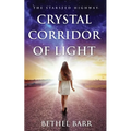 Crystal Corridor of Light: The Starseed Highway