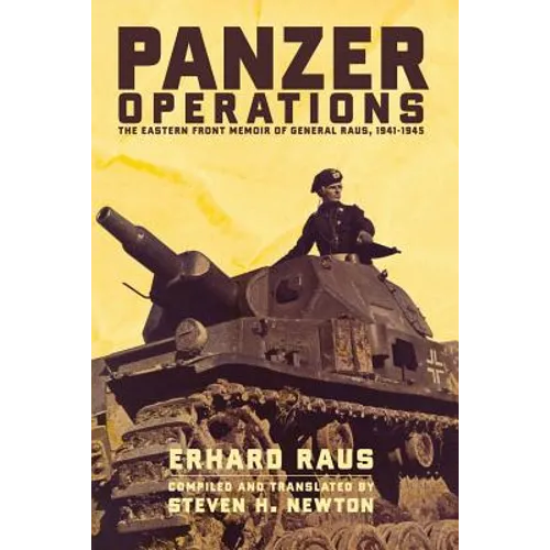 Panzer Operations: The Eastern Front Memoir of General Raus, 1941-1945