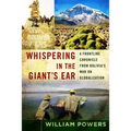 Whispering in the Giant's Ear: A Frontline Chronicle from Bolivia's War on Globalization