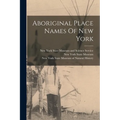 Aboriginal Place Names Of New York