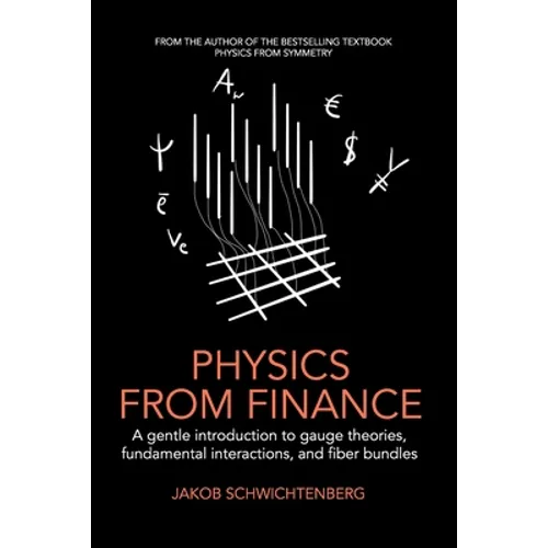 Physics from Finance: A gentle introduction to gauge theories, fundamental interactions and fiber bundles
