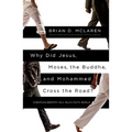Why Did Jesus, Moses, the Buddha, and Mohammed Cross the Road?: Christian Identity in a Multi-Faith World