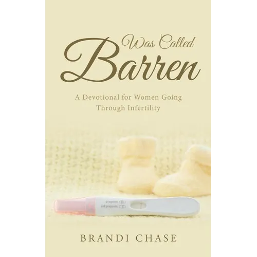 Was Called Barren: A Devotional for Women Going Through Infertility