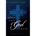 When Only God Knew: An Attorney's Look at the Evidence