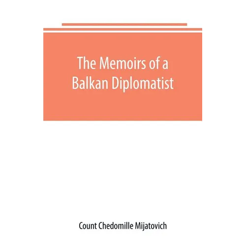The Memoirs of a Balkan Diplomatist