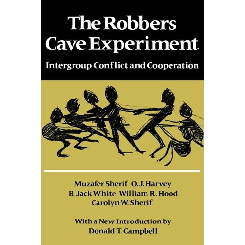 The Robbers Cave Experiment: Intergroup Conflict and Cooperation. [Orig. Pub. as Intergroup Conflict and Group Relations]