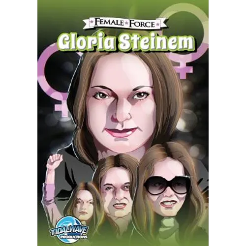 Female Force: Gloria Steinem