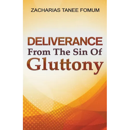 Deliverance From The Sin of Gluttony