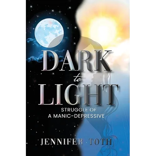 Dark to Light: Struggle of a Manic-Depressive