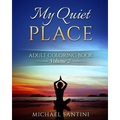 My Quiet Place Adult Coloring Book