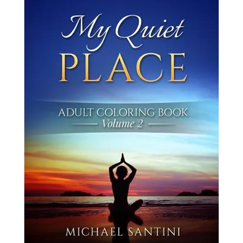 My Quiet Place Adult Coloring Book