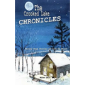 The Crooked Lake Chronicles: Mostly True Stories of Life Up North