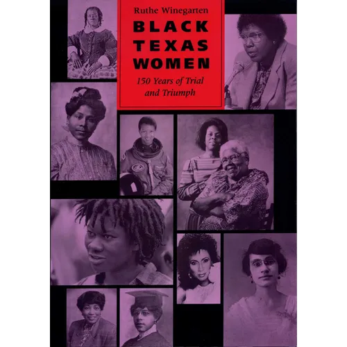 Black Texas Women: 150 Years of Trial and Triumph