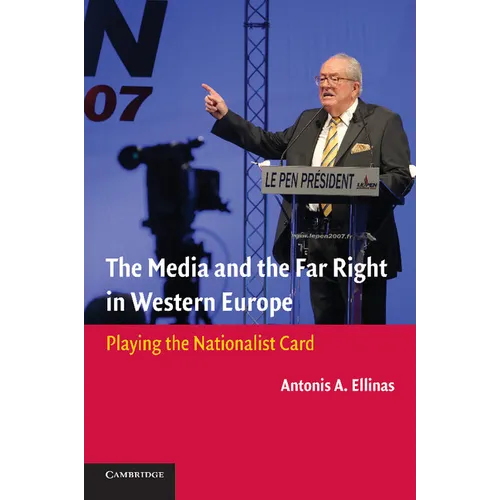 The Media and the Far Right in Western Europe: Playing the Nationalist Card