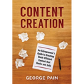 Content Creation: An Entrepreneur's Guide to Creating Quick Efficient Content that hooks and sells
