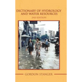 Dictionary of Hydrology and Water Resources: 2Nd Edition